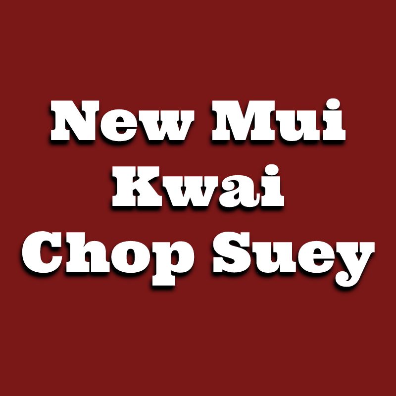 New Mui Kwai Chop Suey Delivery Menu Order Online 132 Oneawa St