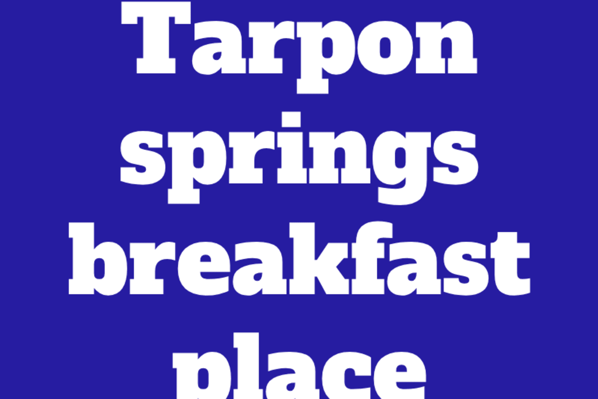 Tarpon Springs Breakfast Place Delivery Menu Order Online 600 S