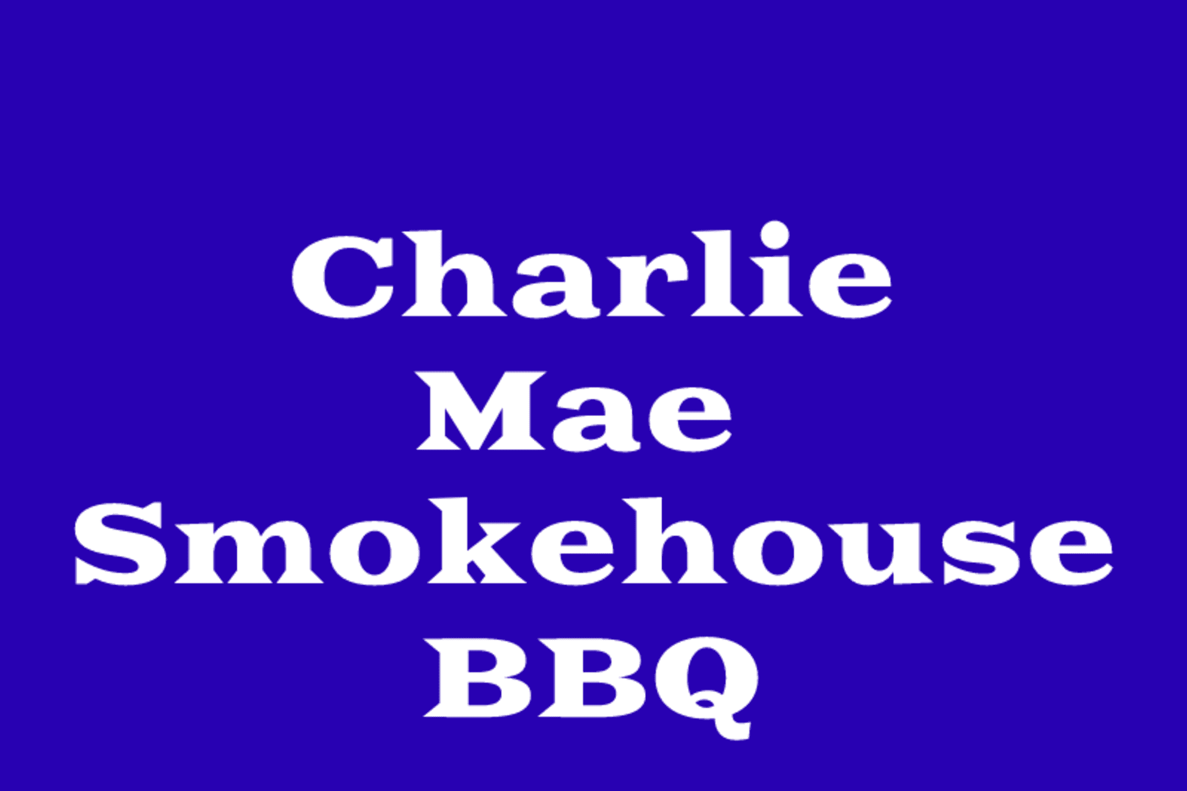 Charlie Mae’s Smokehouse BBQ Delivery Menu Order Online 2317 East