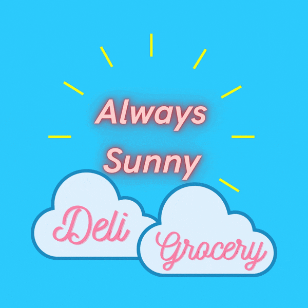 Always Sunny Deli and Grocery - Sunnyside, NY Restaurant | Menu + 